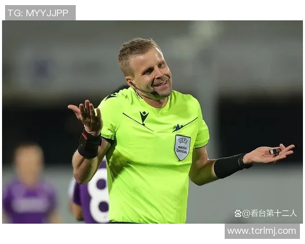 欧冠决赛裁判引发热议曾执法世界杯决赛的名哨引争议